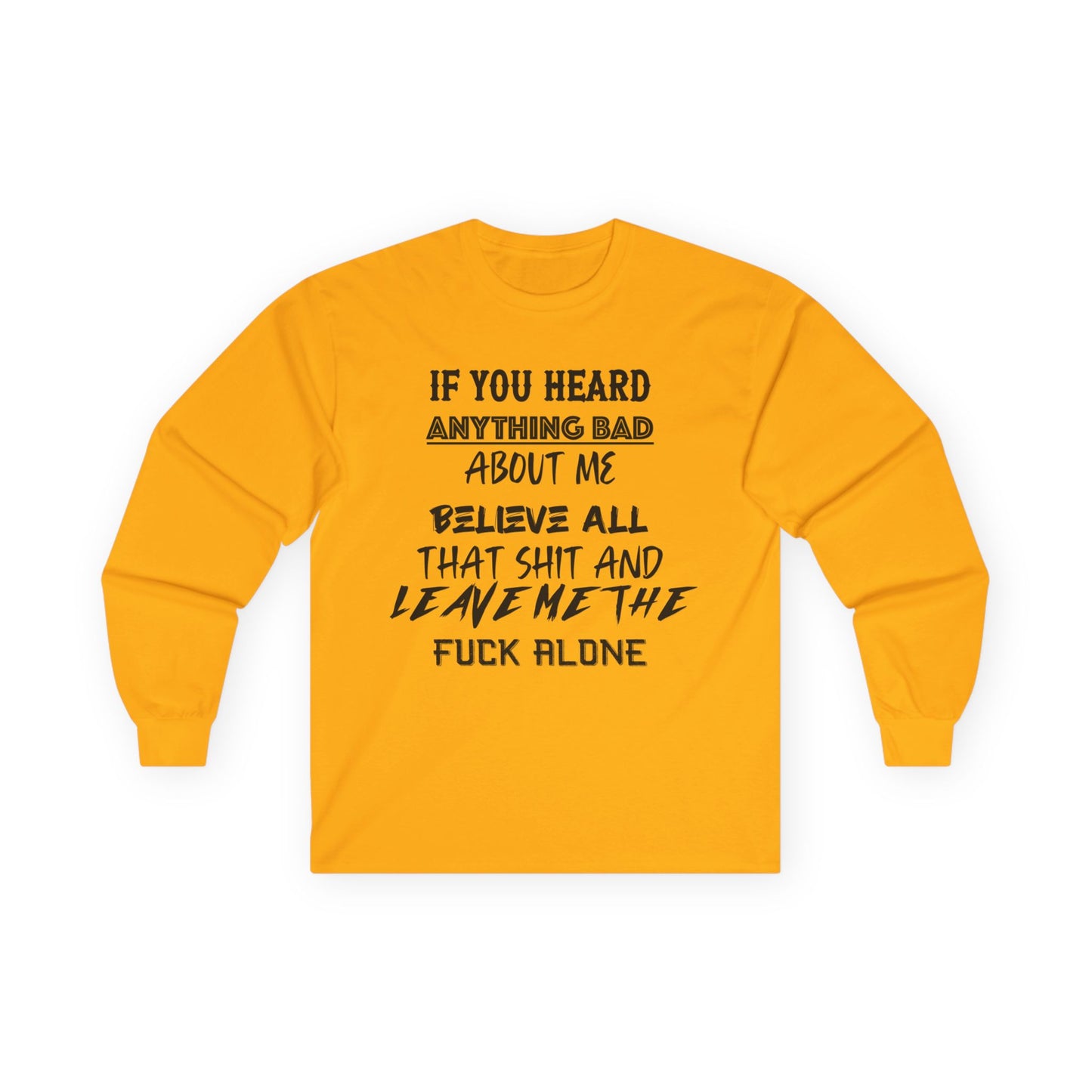 Long Sleeve Tee - Believe All That Shit Unisex Ultra Cotton Shirt