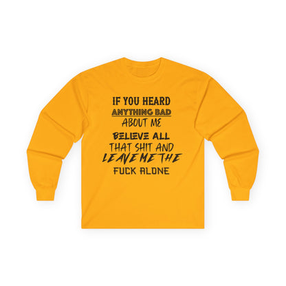 Long Sleeve Tee - Believe All That Shit Unisex Ultra Cotton Shirt