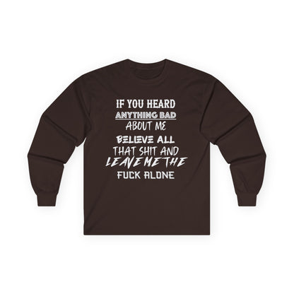 Long Sleeve Tee - Believe All That Shit Unisex Ultra Cotton Shirt