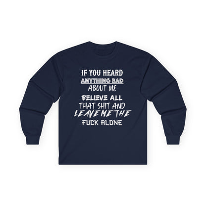 Long Sleeve Tee - Believe All That Shit Unisex Ultra Cotton Shirt
