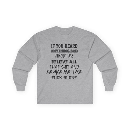 Long Sleeve Tee - Believe All That Shit Unisex Ultra Cotton Shirt