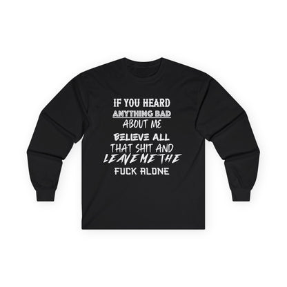 Long Sleeve Tee - Believe All That Shit Unisex Ultra Cotton Shirt