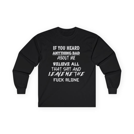 Long Sleeve Tee - Believe All That Shit Unisex Ultra Cotton Shirt
