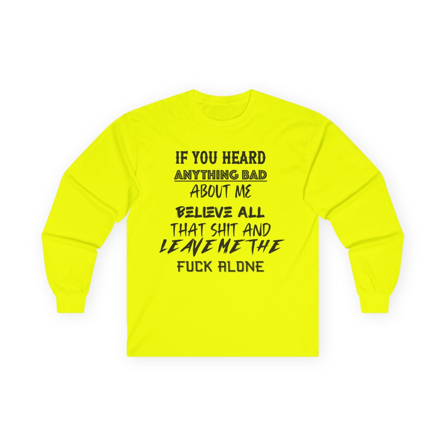 Long Sleeve Tee - Believe All That Shit Unisex Ultra Cotton Shirt
