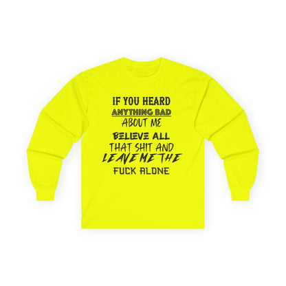 Long Sleeve Tee - Believe All That Shit Unisex Ultra Cotton Shirt
