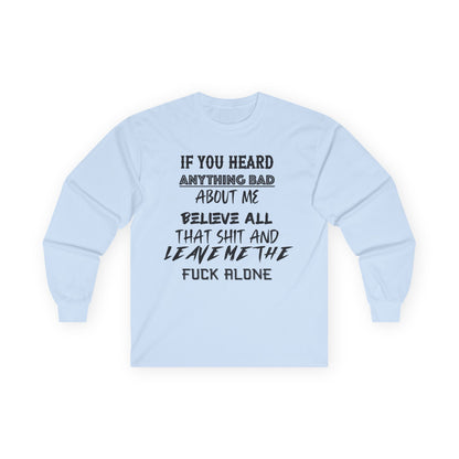 Long Sleeve Tee - Believe All That Shit Unisex Ultra Cotton Shirt