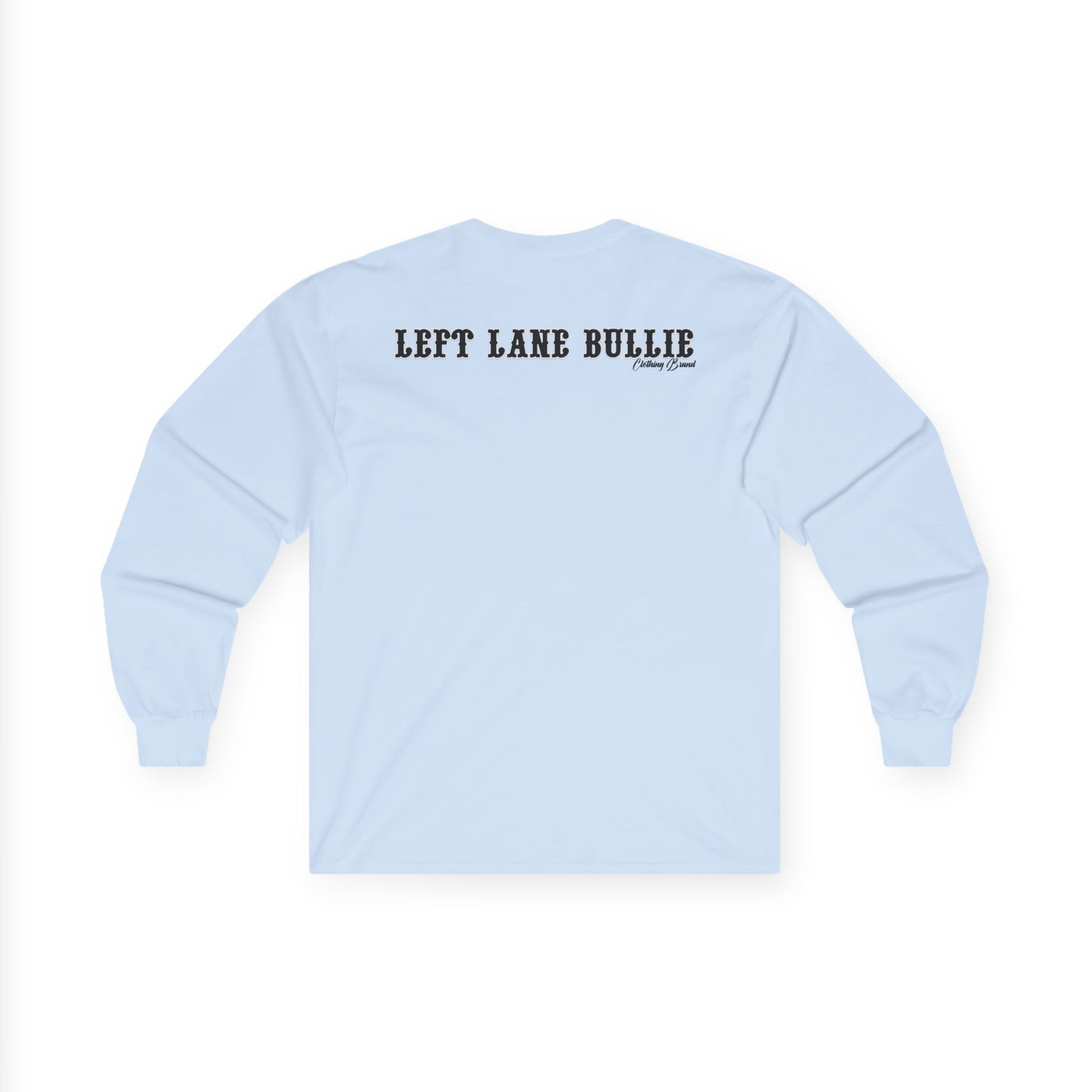 Long Sleeve Tee - Believe All That Shit Unisex Ultra Cotton Shirt