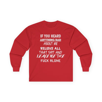 Long Sleeve Tee - Believe All That Shit Unisex Ultra Cotton Shirt