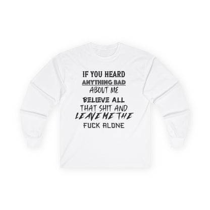Long Sleeve Tee - Believe All That Shit Unisex Ultra Cotton Shirt
